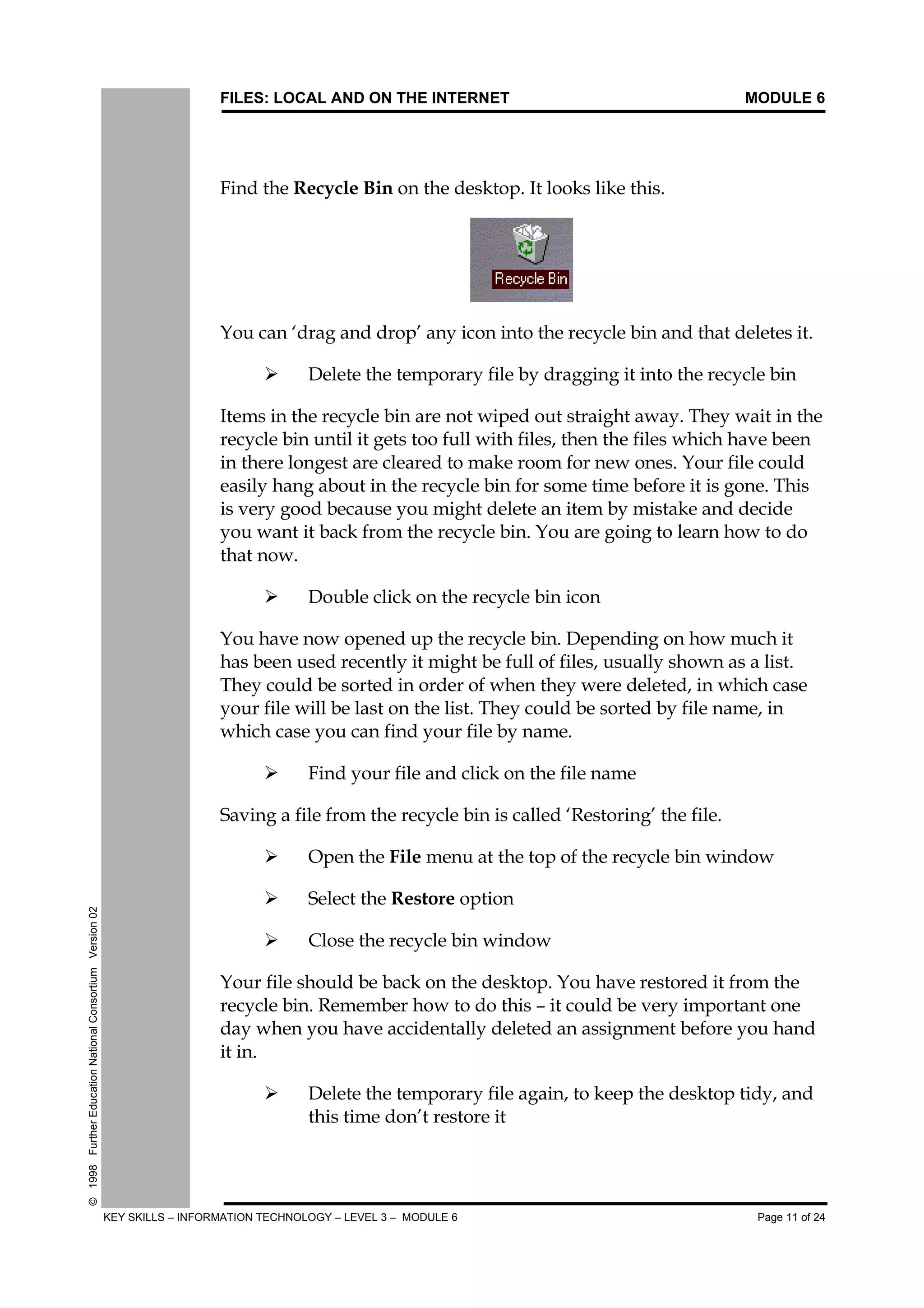 FILES: LOCAL AND ON THE INTERNET MODULE 6
KEY SKILLS – INFORMATION TECHNOLOGY – LEVEL 3 – MODULE 6 Page 3 of 24
©1998FurtherEducationNationalConsortiumVersion02
 