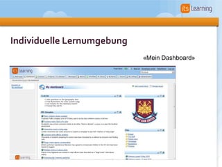 Individuelle Lernumgebung
                            «Mein Dashboard»
 
