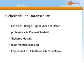 Sicherheit und Datenschutz

 • Sie sind100%ige Eigentümer der Daten
 • professionelle Datensicherheit
 • Sicheres Hosting
 • https-Verschlüsselung
 • kompatibel zur EU-Datenschutzrichtlinie
 
