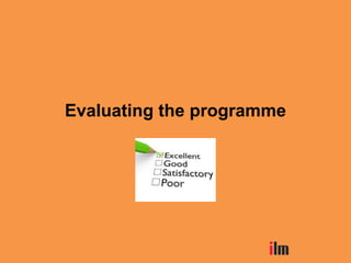 Evaluating the programme
 