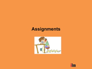 Assignments
 