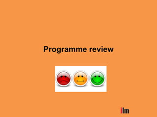 Programme review
 