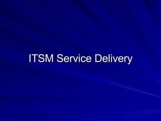 ITSM Service Delivery 