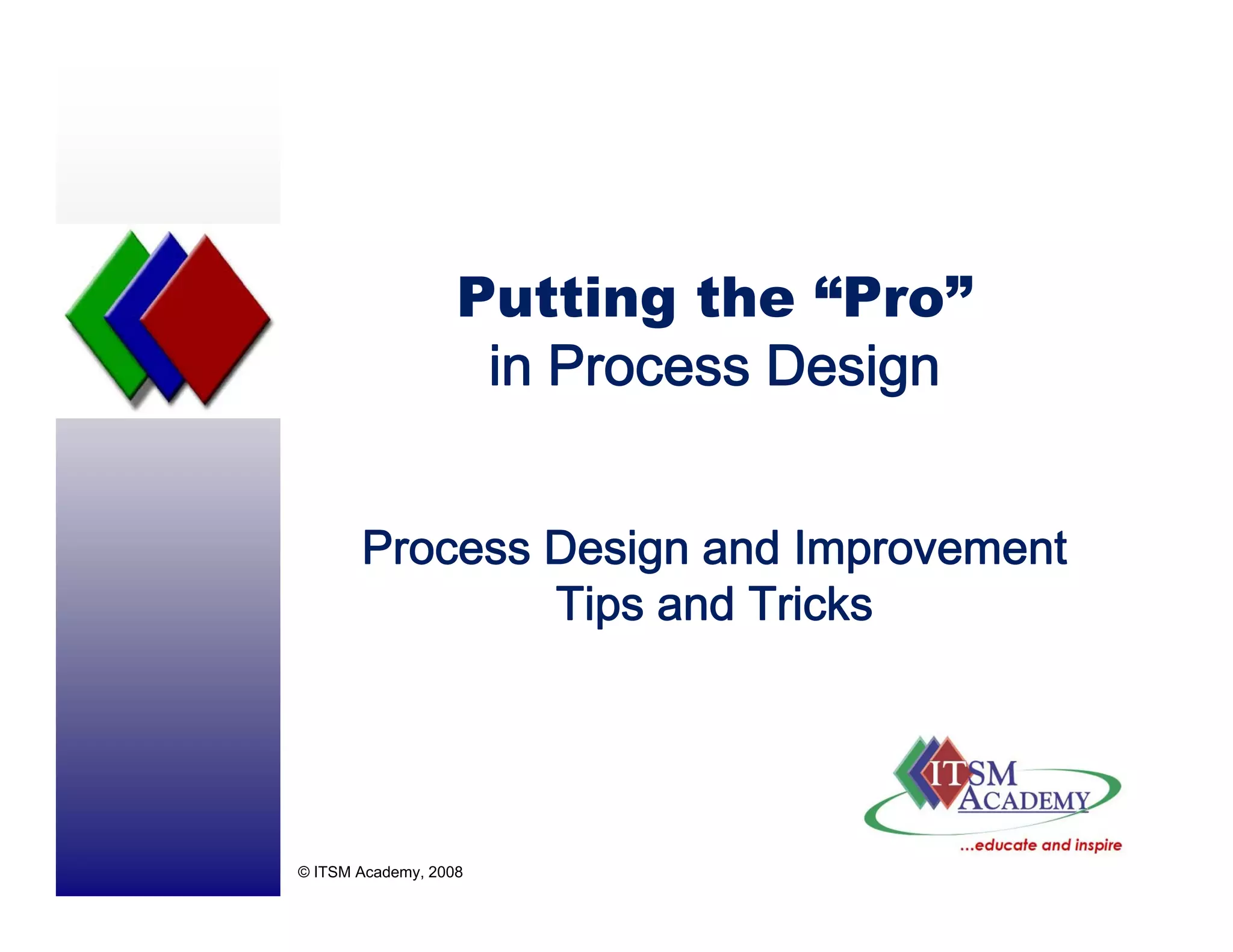 Putting the PRO in PROcess Design - ITSM Academy Webinar