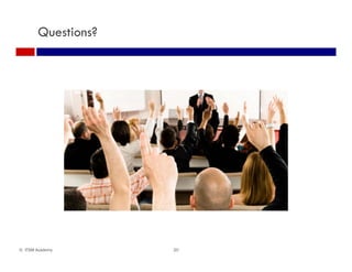Questions?
20© ITSM Academy
 