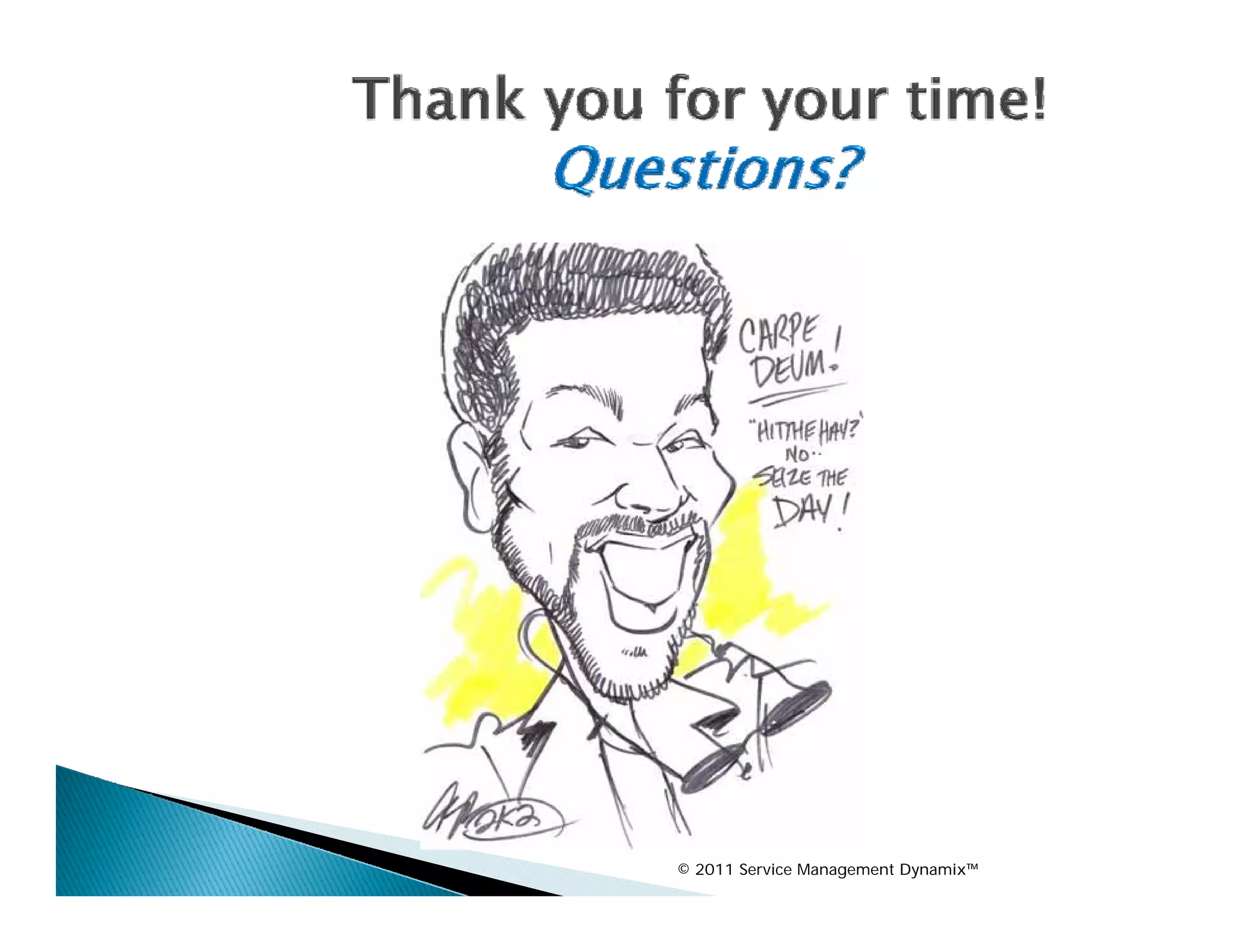 © 2011 Service Management Dynamix™
 