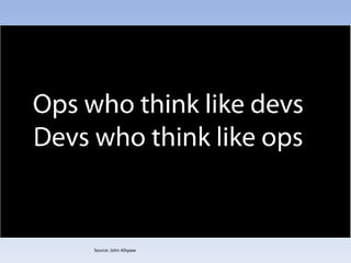 Source: John Allspaw
 