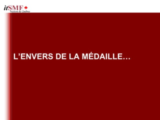L’ENVERS DE LA MÉDAILLE…
 
