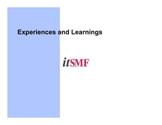 Experiences and Learnings
 