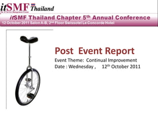 Post Event Report
Event Theme: Continual Improvement
Date : Wednesday , 12th October 2011
 