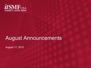 August Announcements
August 17, 2010
 