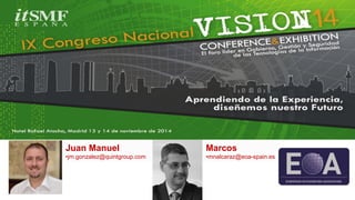 Juan Manuel juanma.gonzalez@eoa-spain.es 
Marcos 
mnalcaraz@eoa-spain.es 