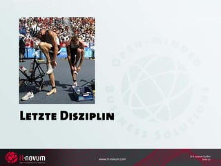 Letzte Disziplin

                                © it-novum GmbH
             www.it-novum.com             Seite 27
 