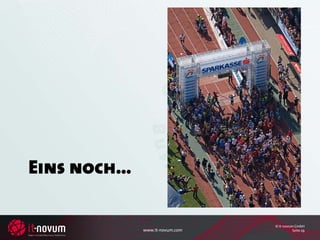 Eins noch…

                                © it-novum GmbH
             www.it-novum.com             Seite 29
 