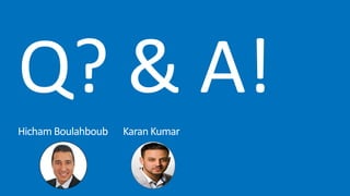 Q?	&	A!
Hicham	Boulahboub Karan	Kumar
 