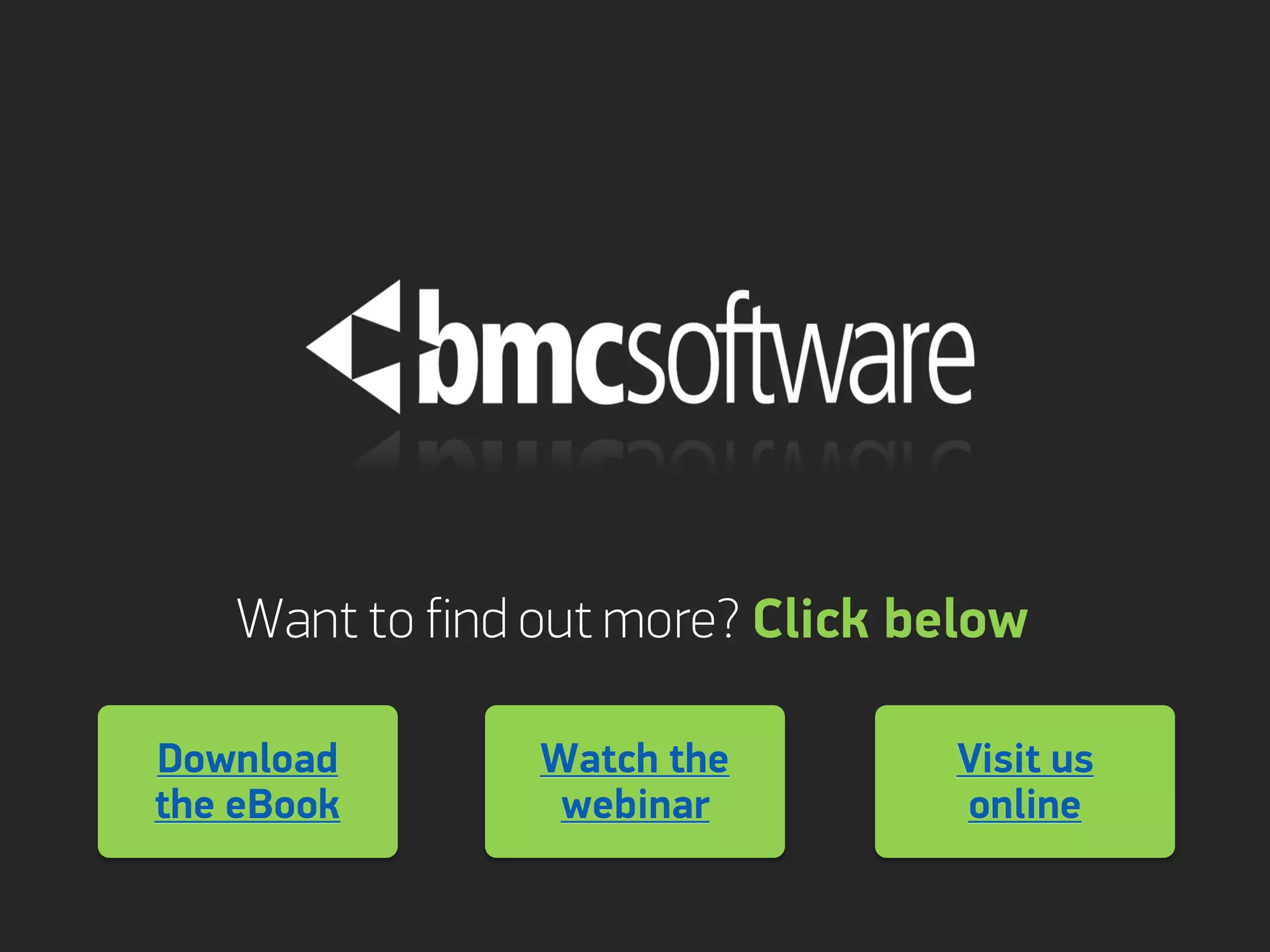 Want to find out more? Click below
Download Watch the Visit us
the eBook webinar online