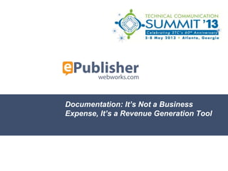 Click to enter presentation Title
Documentation: It’s Not a Business
Expense, It’s a Revenue Generation Tool
 