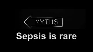 Sepsis is rare
 
