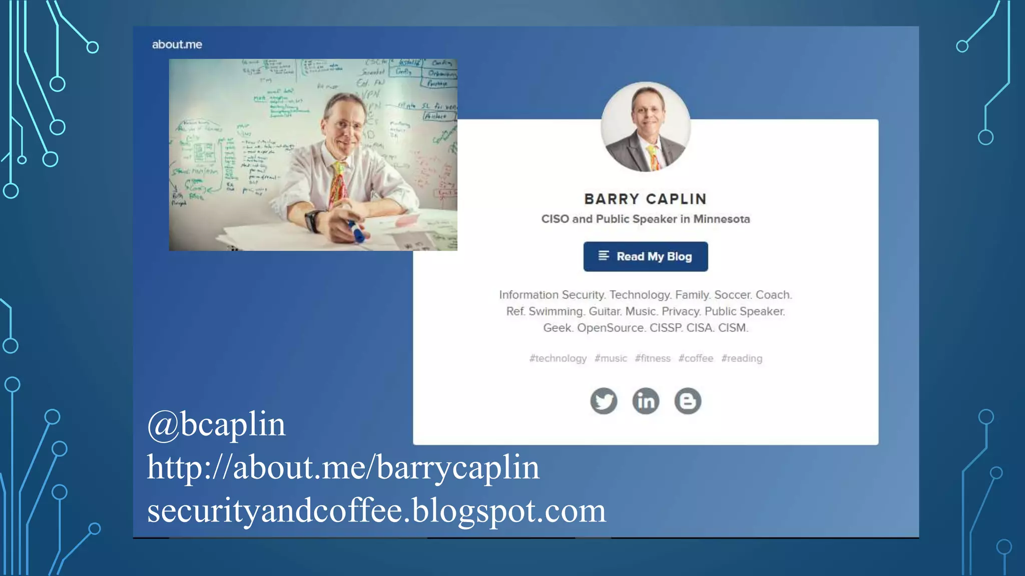 @bcaplin
http://about.me/barrycaplin
securityandcoffee.blogspot.com
 