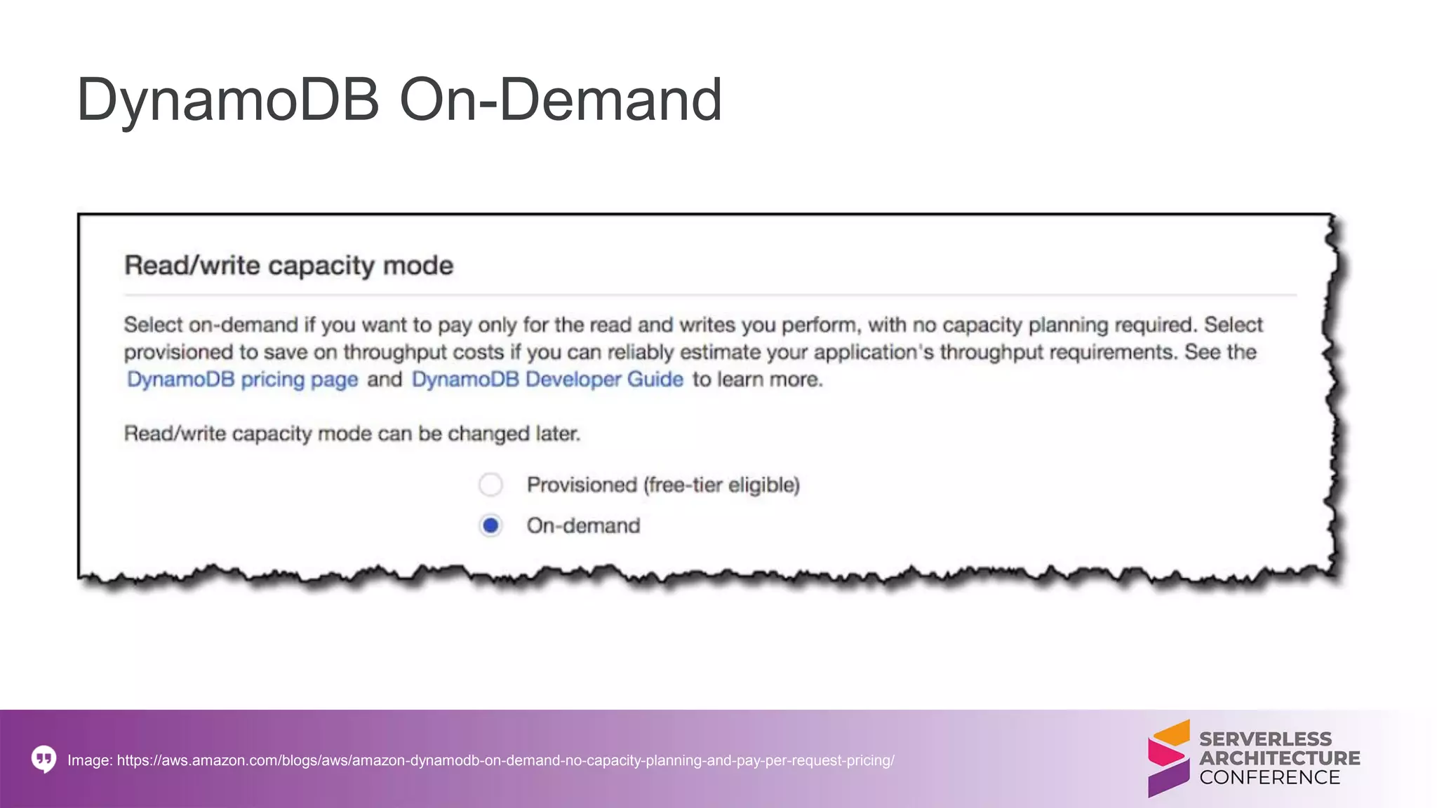 DynamoDB On-Demand
Image: https://aws.amazon.com/blogs/aws/amazon-dynamodb-on-demand-no-capacity-planning-and-pay-per-request-pricing/
 