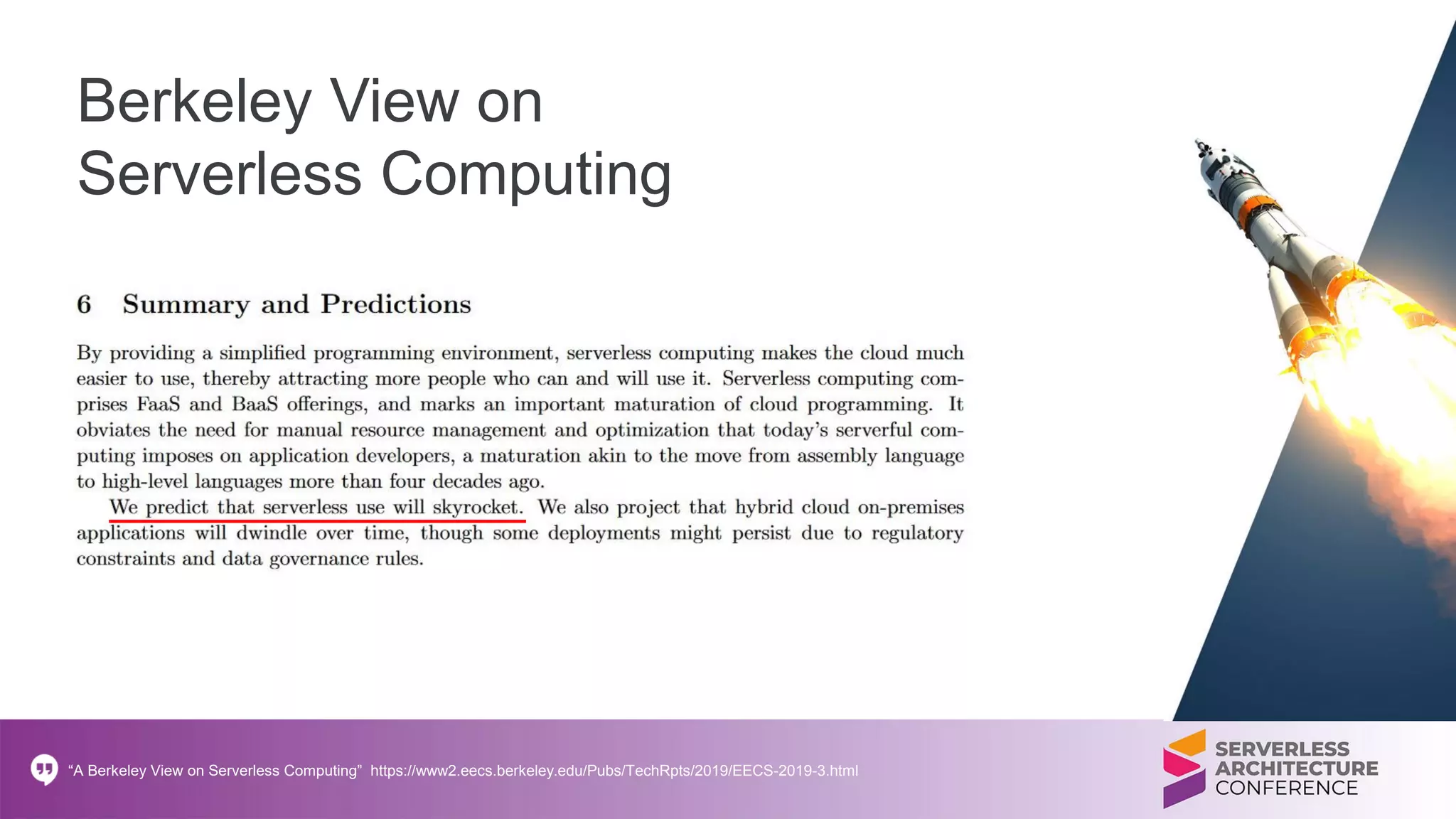 Berkeley View on
Serverless Computing
“A Berkeley View on Serverless Computing” https://www2.eecs.berkeley.edu/Pubs/TechRpts/2019/EECS-2019-3.html
 