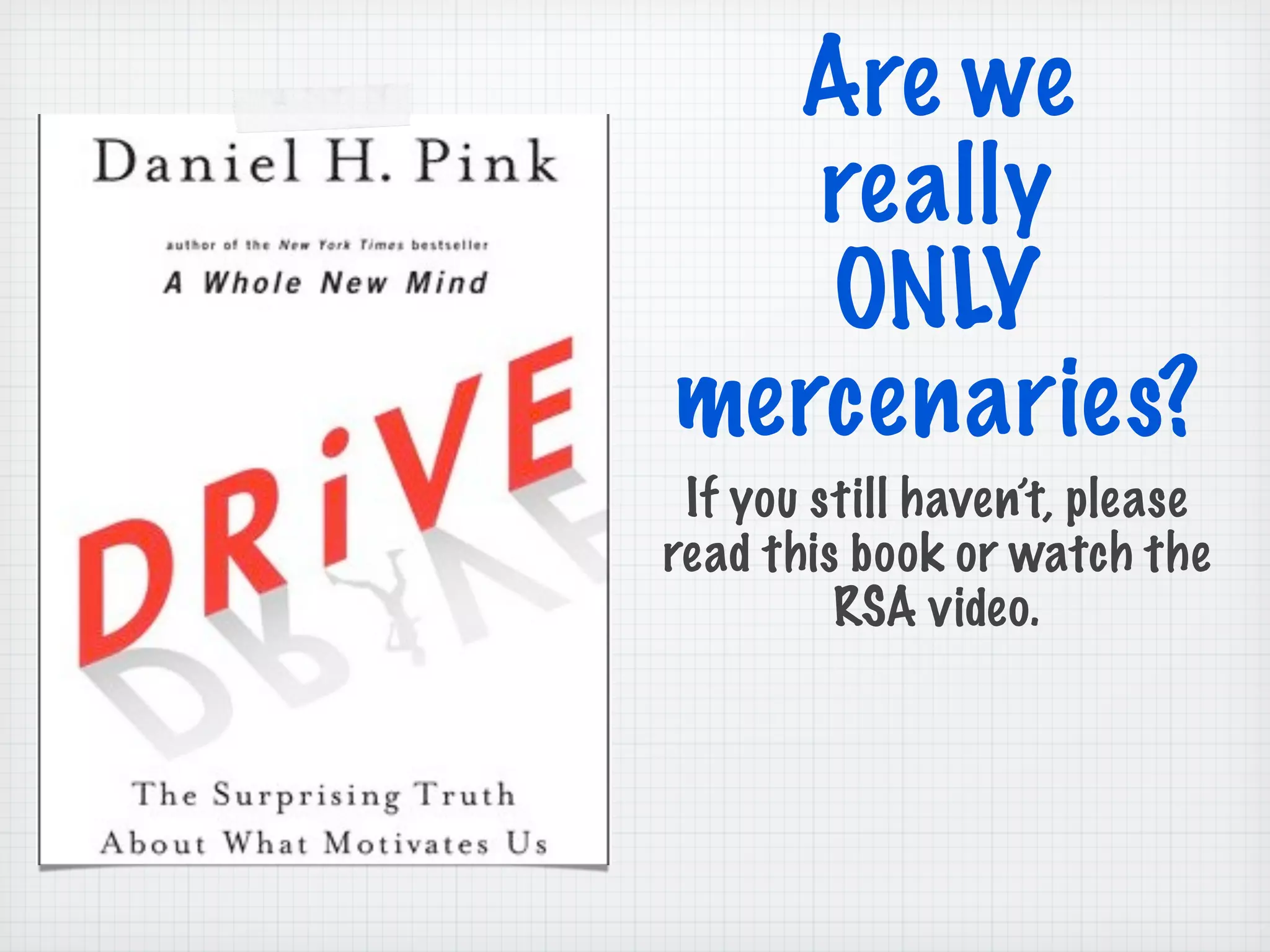 Are we
really
ONLY
mercenaries?
If you still haven’t, please
read this book or watch the
RSA video.
 