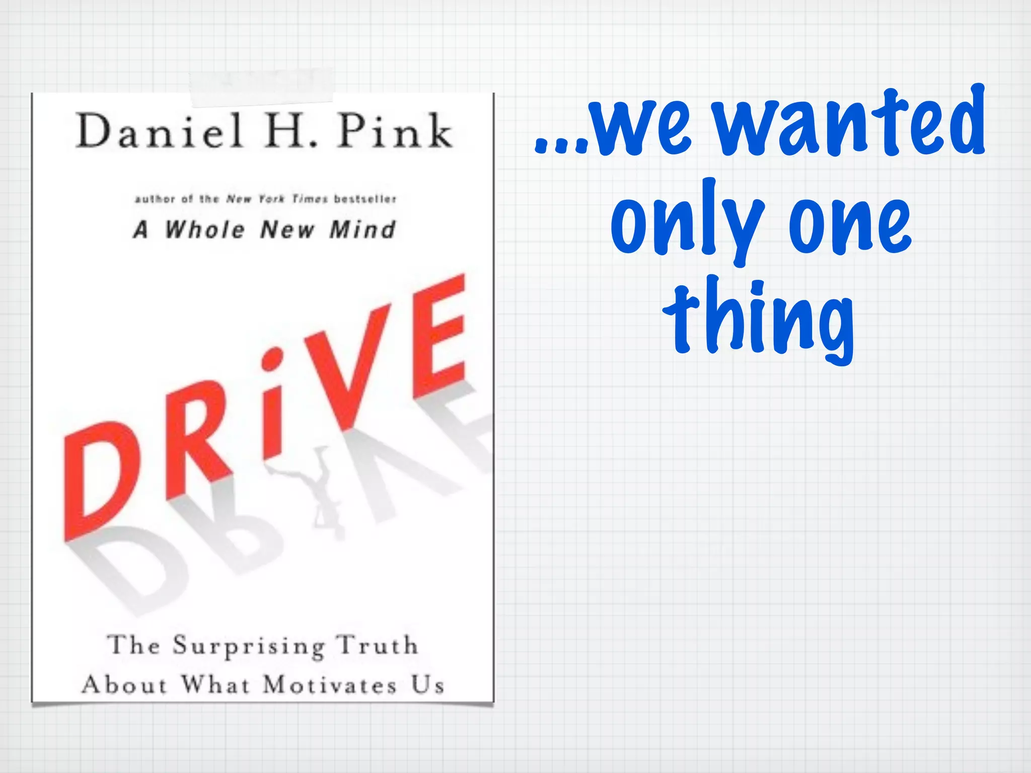 ...we wanted
only one
thing
 