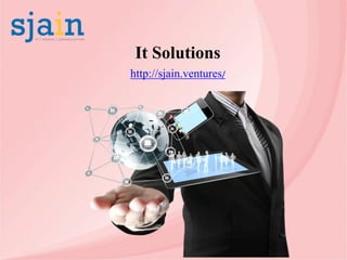 It Solutions
http://sjain.ventures/
 