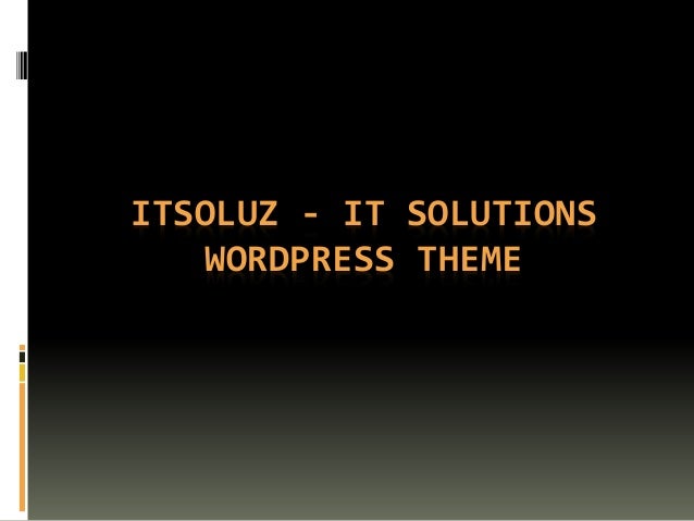 ITSOLUZ - IT SOLUTIONS
WORDPRESS THEME
 