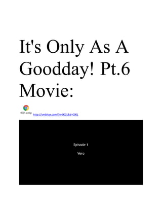 It's Only As A
Goodday! Pt.6
Movie:
0001.webp
http://smbhax.com/?e=0001&d=0001
 