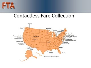 For More Information
Contactless Fare Collection
 