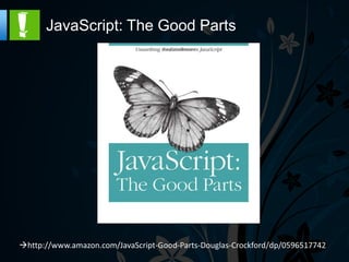 JavaScript: The Good Parts
 
