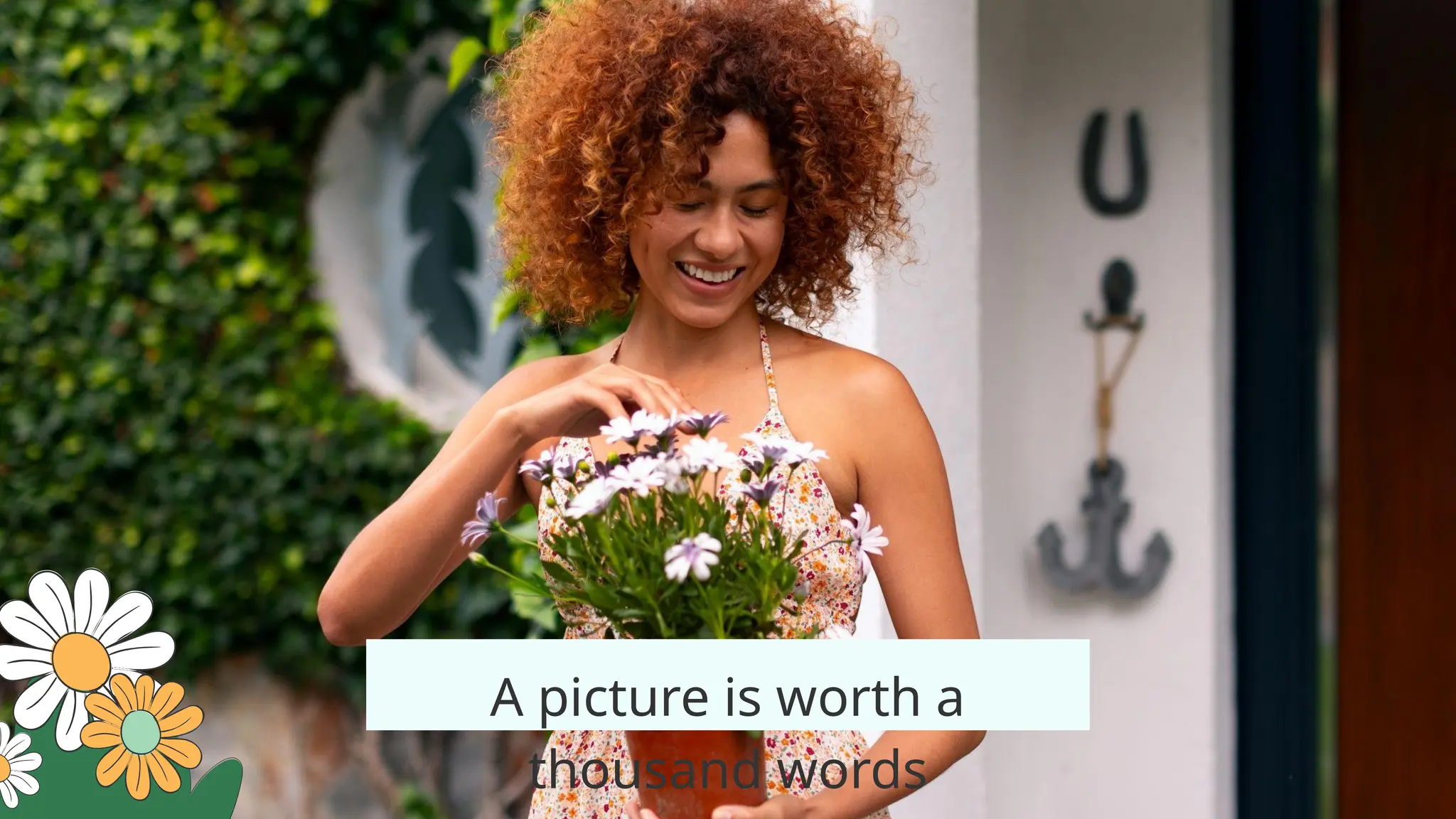 A picture is worth a
thousand words
 