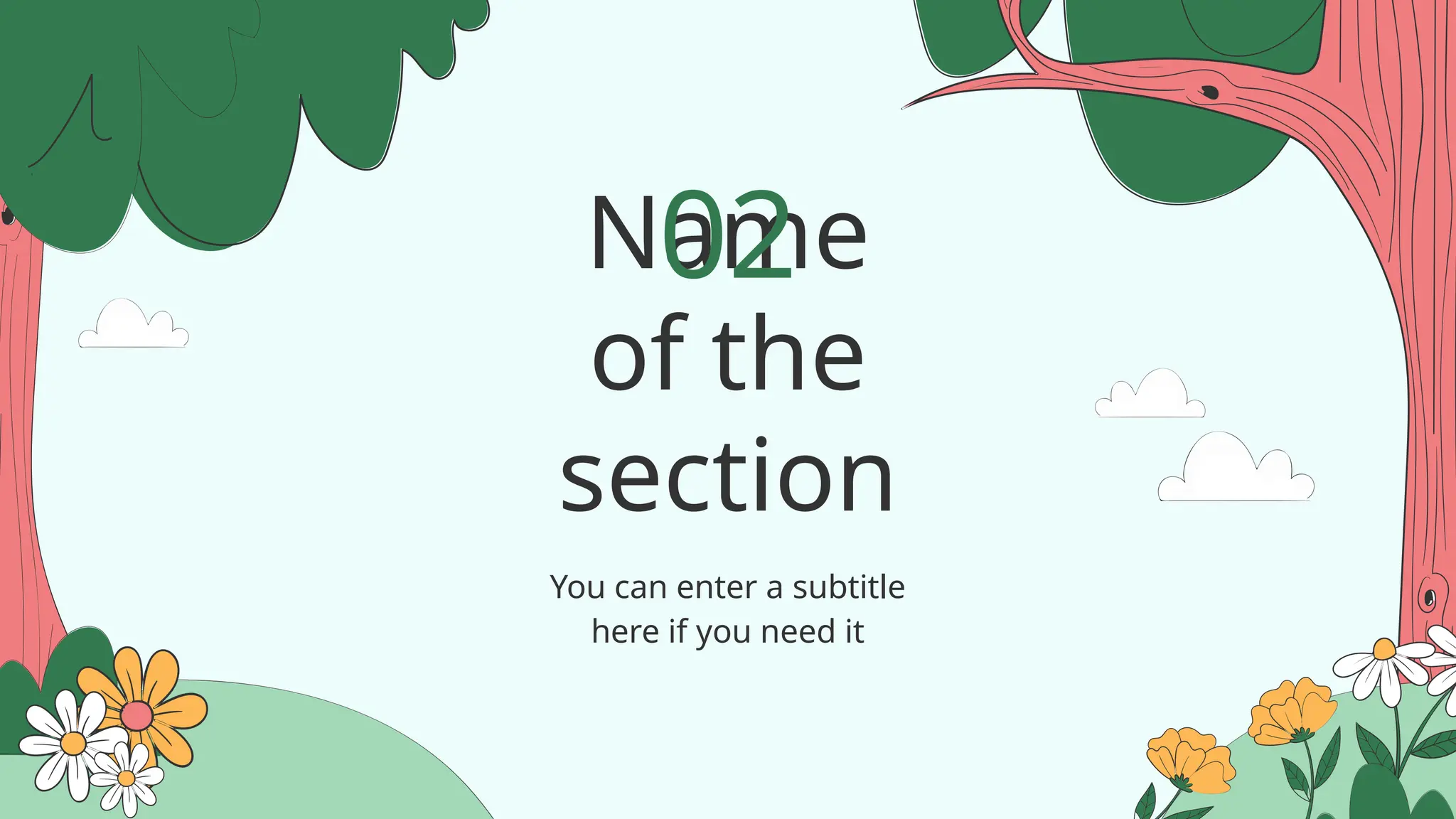 Name
of the
section
02
You can enter a subtitle
here if you need it
 