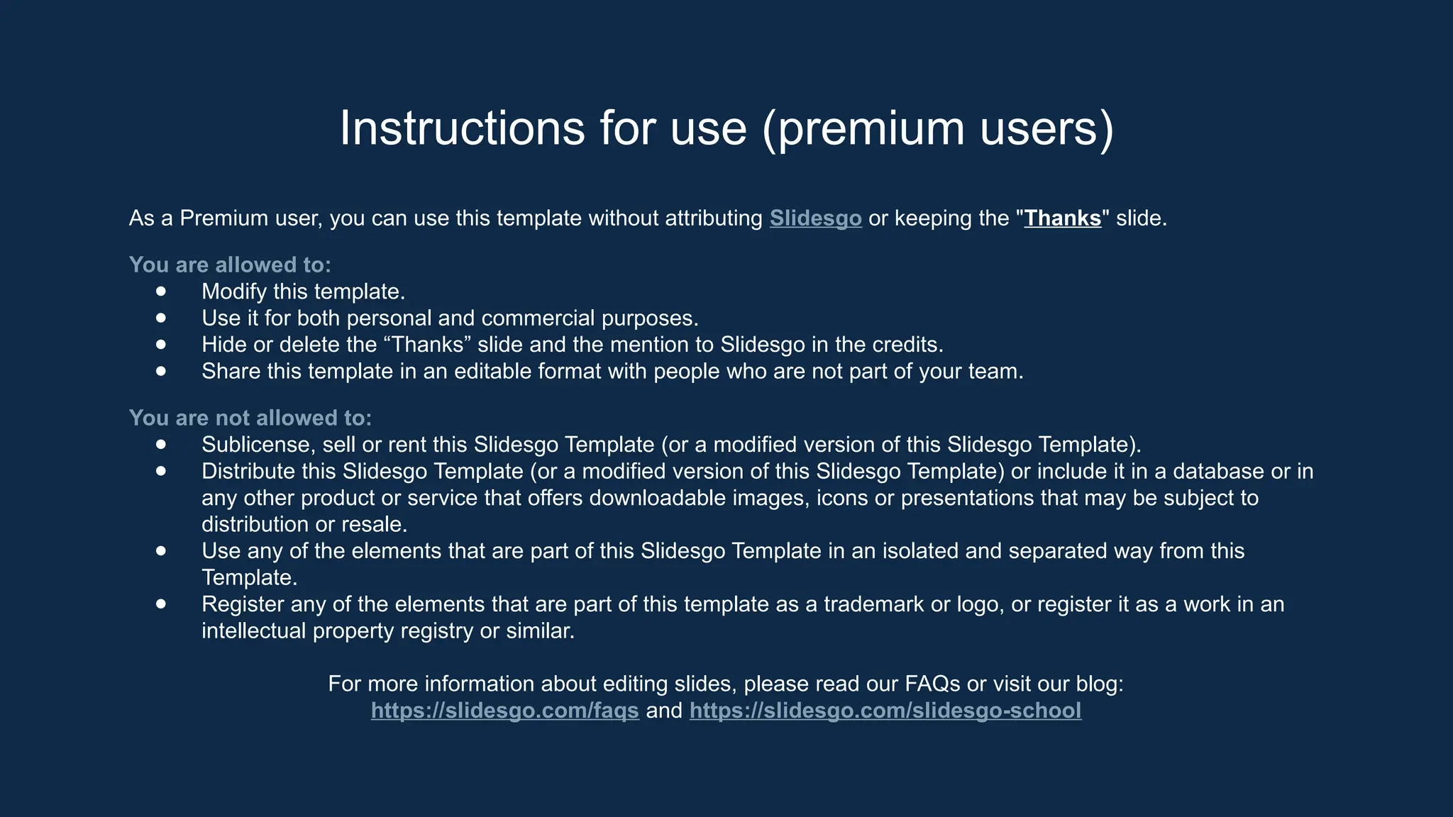 As a Premium user, you can use this template without attributing Slidesgo or keeping the "Thanks" slide.
You are allowed to:
● Modify this template.
● Use it for both personal and commercial purposes.
● Hide or delete the “Thanks” slide and the mention to Slidesgo in the credits.
● Share this template in an editable format with people who are not part of your team.
You are not allowed to:
● Sublicense, sell or rent this Slidesgo Template (or a modified version of this Slidesgo Template).
● Distribute this Slidesgo Template (or a modified version of this Slidesgo Template) or include it in a database or in
any other product or service that offers downloadable images, icons or presentations that may be subject to
distribution or resale.
● Use any of the elements that are part of this Slidesgo Template in an isolated and separated way from this
Template.
● Register any of the elements that are part of this template as a trademark or logo, or register it as a work in an
intellectual property registry or similar.
For more information about editing slides, please read our FAQs or visit our blog:
https://slidesgo.com/faqs and https://slidesgo.com/slidesgo-school
Instructions for use (premium users)
 