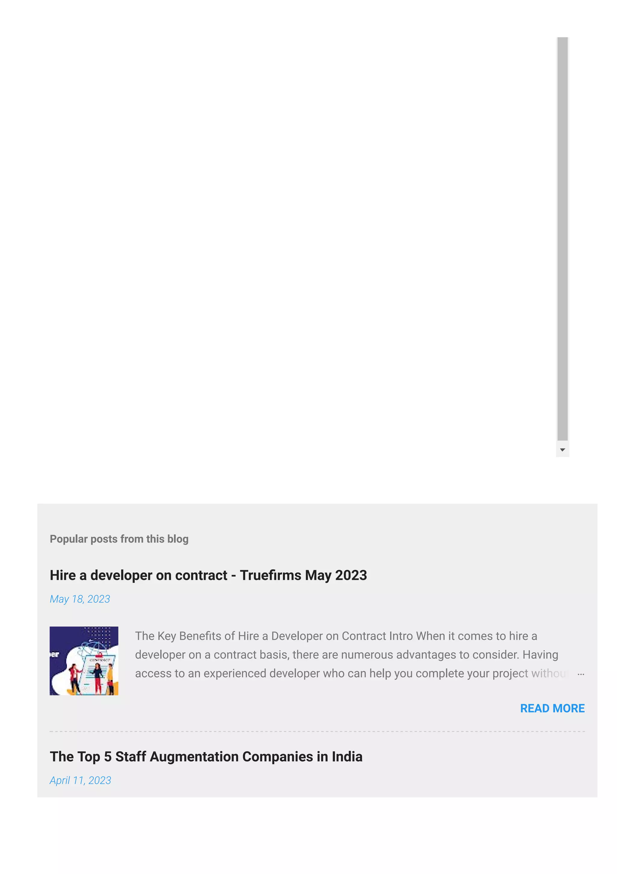 Hire a developer on contract - True몭rms May 2023
The Top 5 Staff Augmentation Companies in India
Popular posts from this blog
May 18, 2023
April 11, 2023
The Key Bene몭ts of Hire a Developer on Contract Intro When it comes to hire a
developer on a contract basis, there are numerous advantages to consider. Having
access to an experienced developer who can help you complete your project without …
READ MORE
 