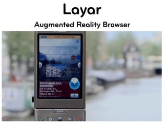 Layar
Augmented Reality Browser
 