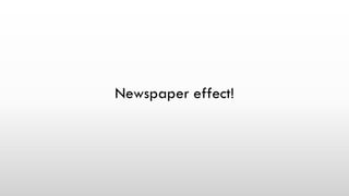 Newspaper effect!
 
