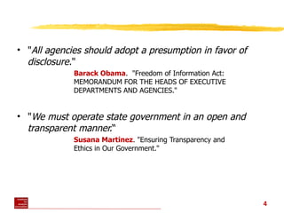 <ul><li>&quot; All agencies should adopt a presumption in favor of disclosure. &quot;  </li></ul><ul><li>Barack Obama .  &...