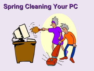 Spring Cleaning Your PC 