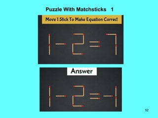 52
Puzzle With Matchsticks 1
 
