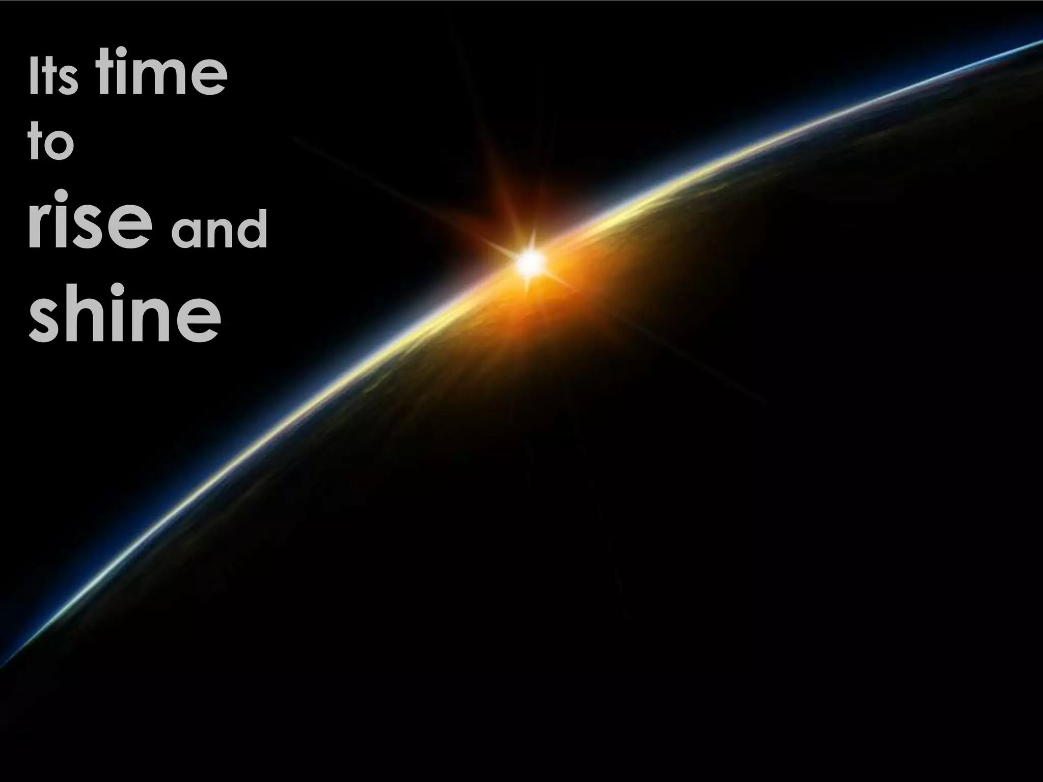 Time Rise Bright Its time to rise and shine | PPTX
