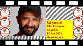 Siddharth Shukla
Actor
40 years
02 Sep 2021
Heart Attack
 