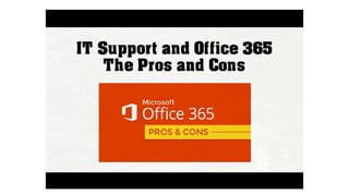 IT Support and Office 365 – The Pros and Cons