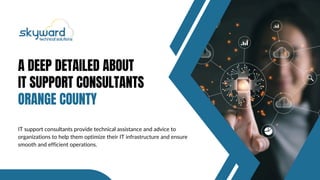 A Deep Detailed About IT Support Consultants Orange County | PDF