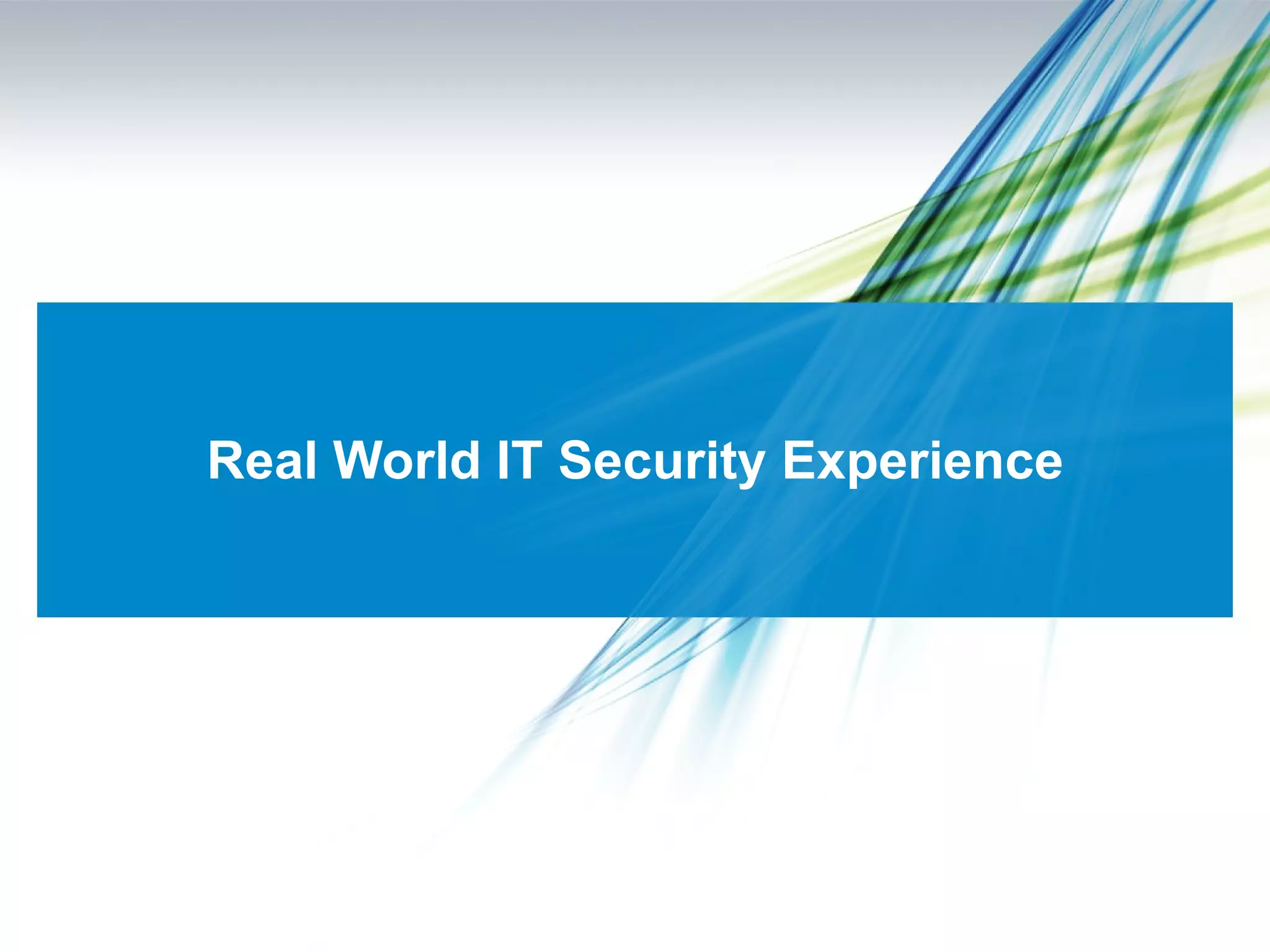 Real World IT Security Experience 