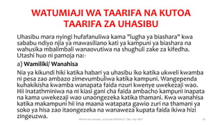 WATUMIAJI WA TAARIFA NA KUTOA
TAARIFA ZA UHASIBU
Uhasibu mara nyingi hufafanuliwa kama "lugha ya biashara" kwa
sababu ndiy...