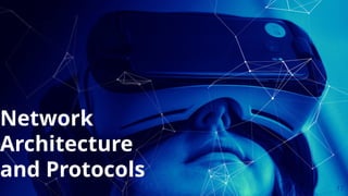 17
Network
Architecture
and Protocols
 