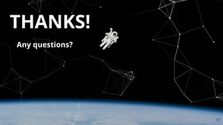 77
THANKS!
Any questions?
 