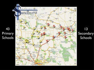 43 Primary Schools 13 Secondary Schools 